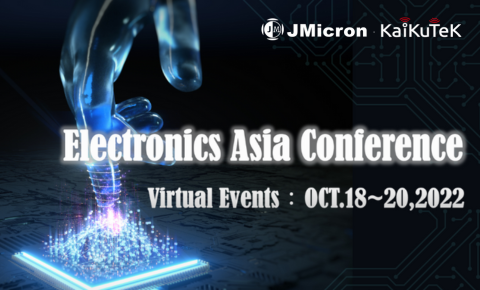 Find KaiKuTek at Electronics Asia Conference 2022 Virtual Events！